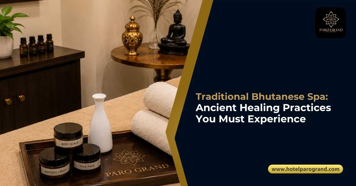 Traditional Bhutanese Spa: Ancient Healing Practices You Must Experience