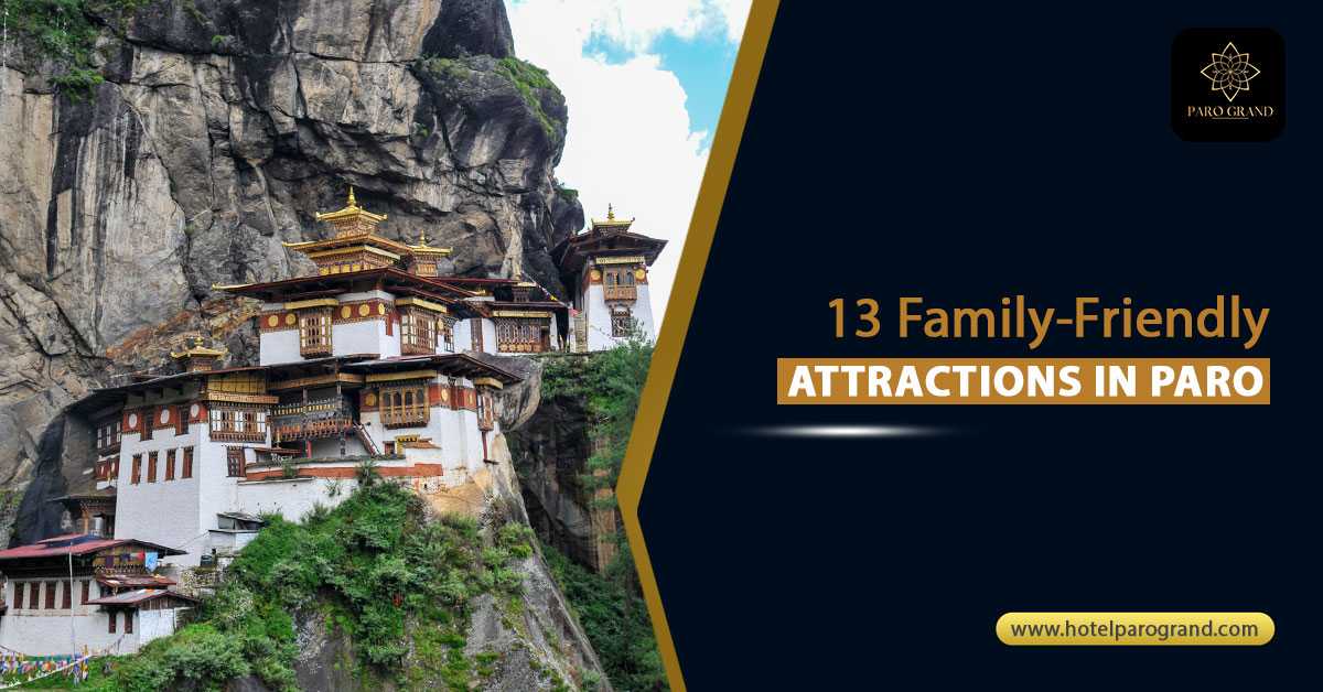Family-Friendly Attractions in Paro, Bhutan with Hotel Paro Grand