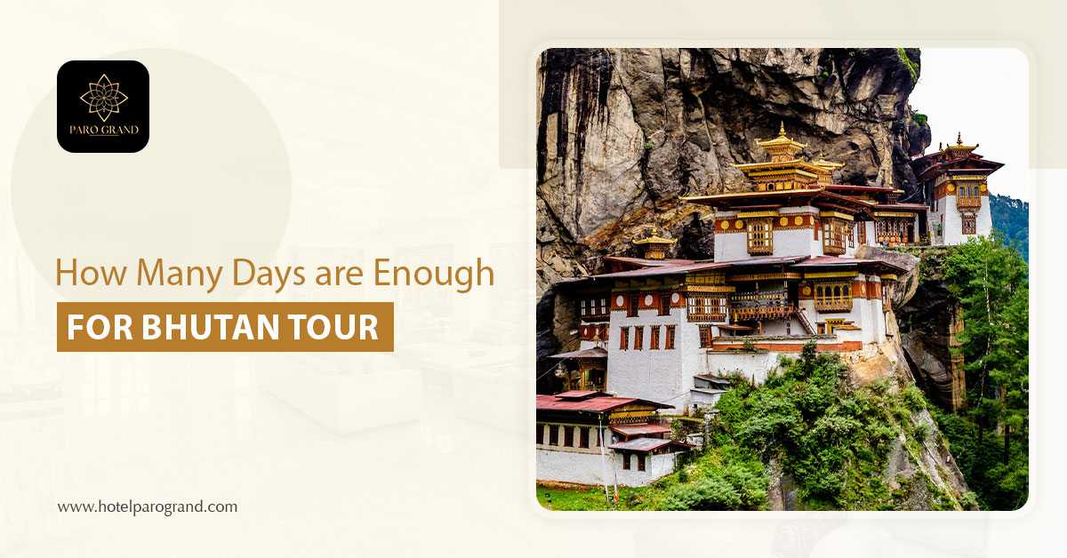 How Many Days Are Ideal For A Perfect Bhutan Holiday