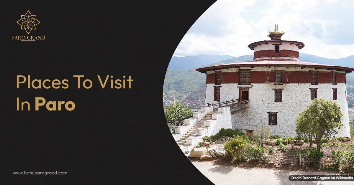 5 Incredible Locations To Explore In Paro Bhutan