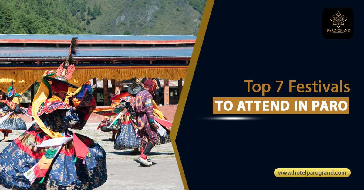 Top festivals to attend in Paro, Bhutan with Hotel Paro Grand